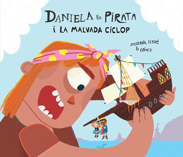 Daniela la Pirata i la malvada ciclop | 9788410074255 | Isern, Susanna | Llibres.cat | Llibreria online en català | La Impossible Llibreters Barcelona