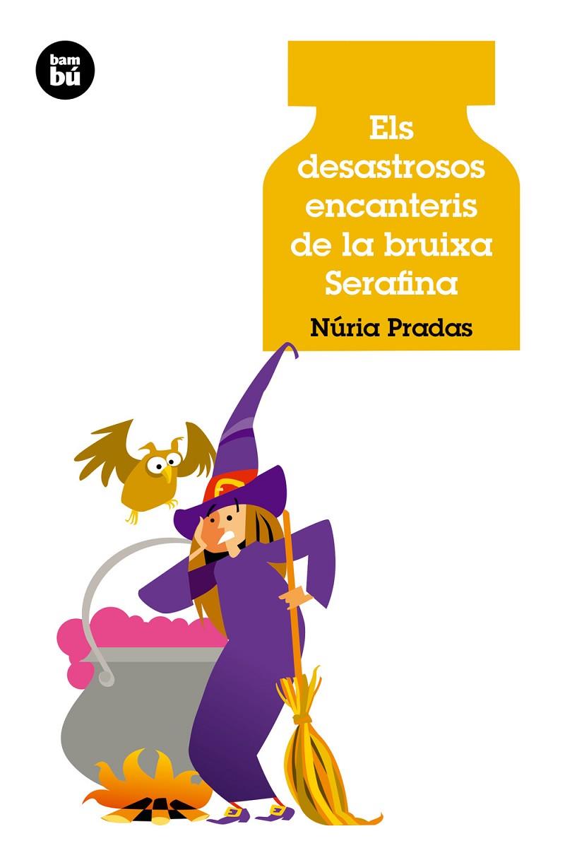 Els desastrosos encanteris de la bruixa Serafina | 9788483432907 | Pradas, Núria | Llibres.cat | Llibreria online en català | La Impossible Llibreters Barcelona