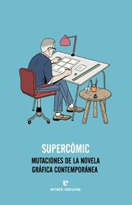 Supercómic, Mutaciones de la novela gráfica contemporánea | 9788415217442 | V.V.A.A. | Llibres.cat | Llibreria online en català | La Impossible Llibreters Barcelona