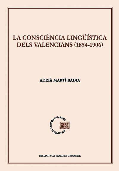 LA CONSCIÈNCIA LINGÜÍSTICA DELS VALENCIANS (1854-1906) | 9788491911494 | Llibres.cat | Llibreria online en català | La Impossible Llibreters Barcelona