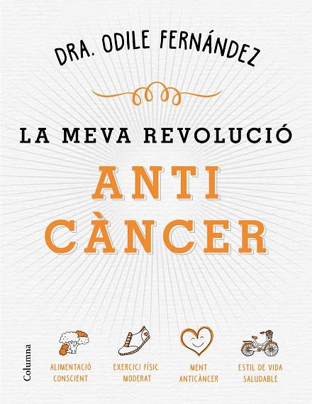 La meva revolució anticàncer | 9788466422079 | Odile Fernández | Llibres.cat | Llibreria online en català | La Impossible Llibreters Barcelona