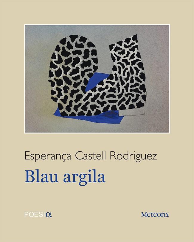 Blau argila | 9788494698262 | Castell Rodriguez, Esperança | Llibres.cat | Llibreria online en català | La Impossible Llibreters Barcelona