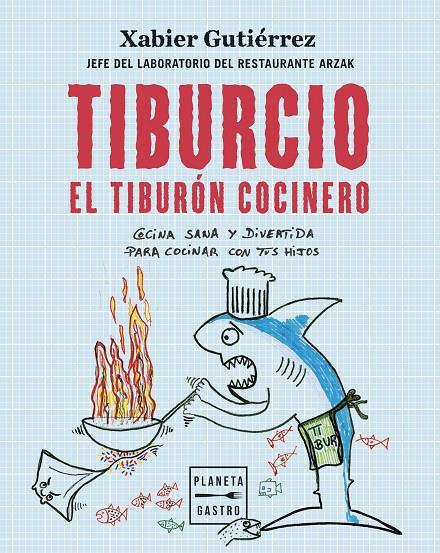 Tiburcio, el tiburón cocinero | 9788408251897 | Gutiérrez, Xabier | Llibres.cat | Llibreria online en català | La Impossible Llibreters Barcelona