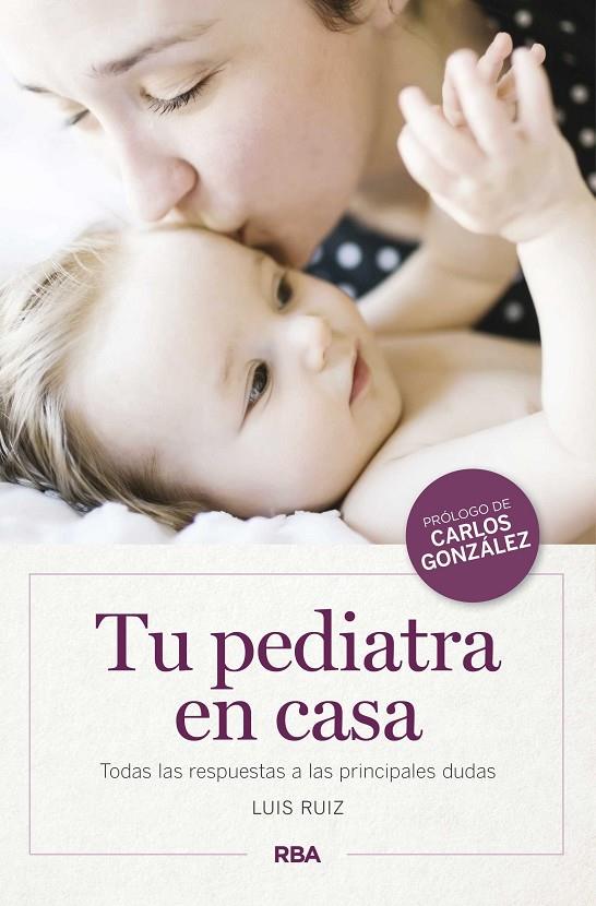 Tu pediatra en casa | 9788490569900 | RUIZ , LUIS | Llibres.cat | Llibreria online en català | La Impossible Llibreters Barcelona