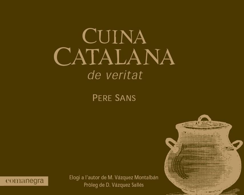 CUINA CATALANA DE VERITAT | 9788493556662 | SANS, PERE | Llibres.cat | Llibreria online en català | La Impossible Llibreters Barcelona