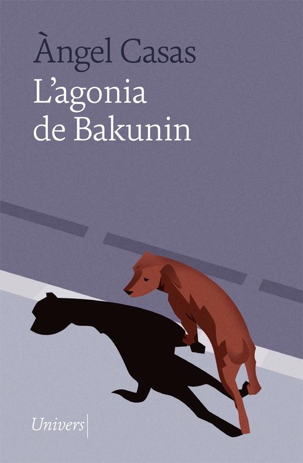 L'agonia de Bakunin | 9788418887031 | Casas, Àngel | Llibres.cat | Llibreria online en català | La Impossible Llibreters Barcelona