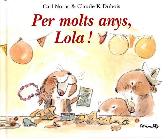 Per molts anys, Lola! | 9788484703815 | Norac, Carl; Dubois, Claude | Llibres.cat | Llibreria online en català | La Impossible Llibreters Barcelona