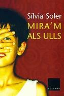 Mira'm als ulls | 9788466404143 | Soler i Guasch, Sílvia | Llibres.cat | Llibreria online en català | La Impossible Llibreters Barcelona