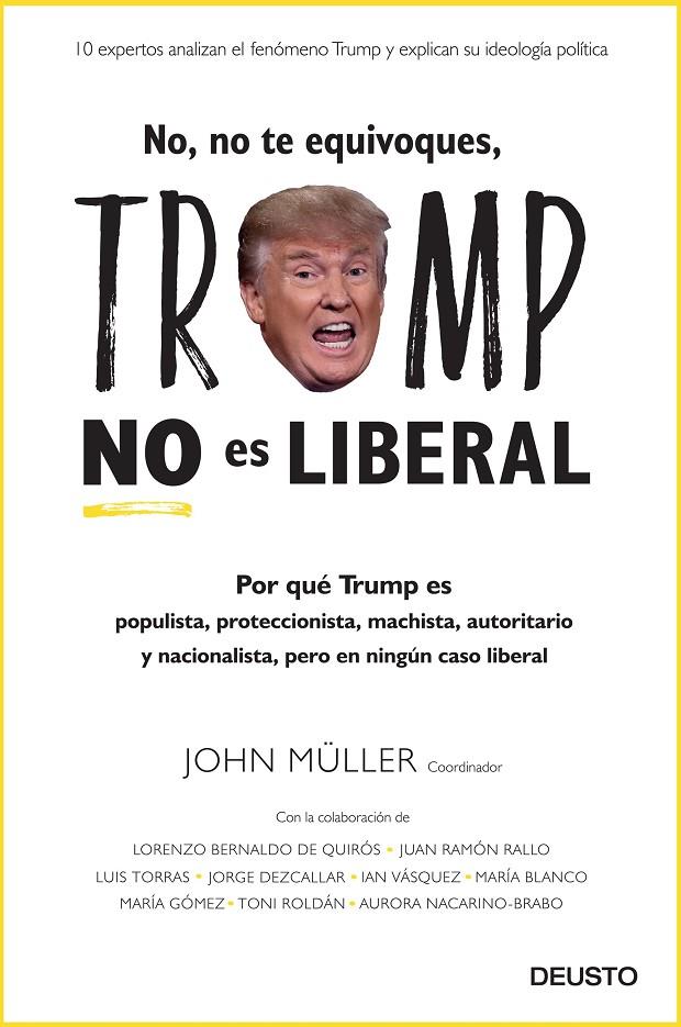 No, no te equivoques, Trump no es liberal | 9788423428694 | John Freddy Müller González | Llibres.cat | Llibreria online en català | La Impossible Llibreters Barcelona