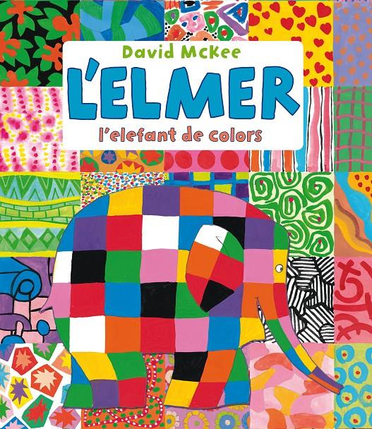 L'Elmer, l'elefant de colors (L'Elmer. Àlbum il·lustrat) | 9788448863357 | McKee, David | Llibres.cat | Llibreria online en català | La Impossible Llibreters Barcelona