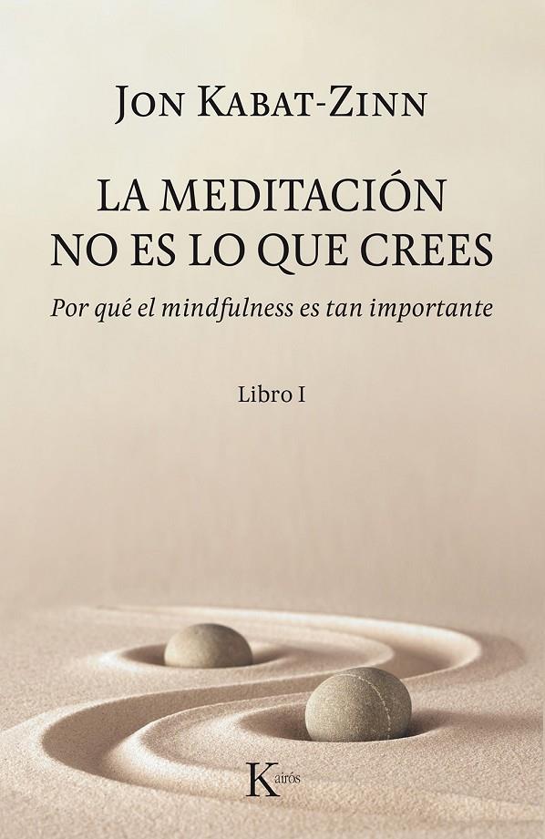 La meditación no es lo que crees | 9788499886527 | Kabat-Zinn, Jon | Llibres.cat | Llibreria online en català | La Impossible Llibreters Barcelona