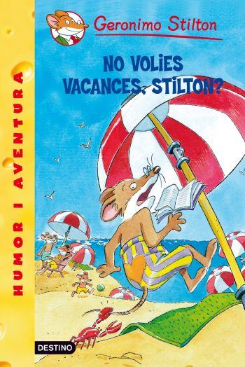 No volies vacances, Stilton? | 9788490571897 | Stilton, Geronimo | Llibres.cat | Llibreria online en català | La Impossible Llibreters Barcelona