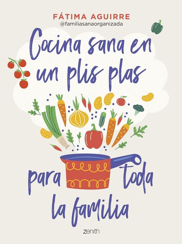 Cocina sana en un plis plas para toda la familia | 9788408255024 | Aguirre, Fátima | Llibres.cat | Llibreria online en català | La Impossible Llibreters Barcelona