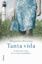 Tanta vida | 9788466409339 | Palomas, Alejandro | Llibres.cat | Llibreria online en català | La Impossible Llibreters Barcelona