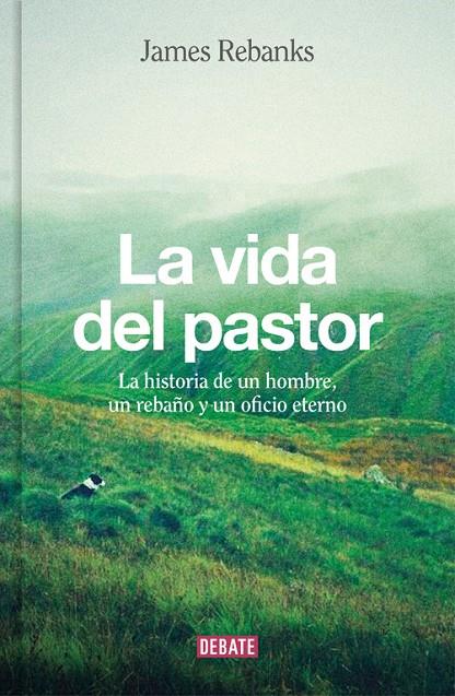 La vida del pastor | 9788499926704 | REBANKS, JAMES | Llibres.cat | Llibreria online en català | La Impossible Llibreters Barcelona