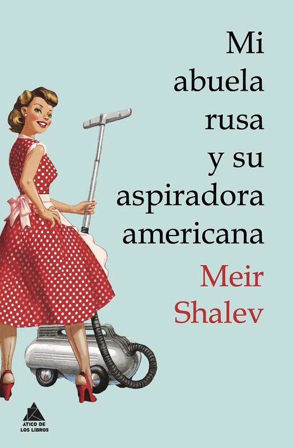 Mi abuela rusa y su aspiradora americana | 9788493971946 | Shalev, Meir | Llibres.cat | Llibreria online en català | La Impossible Llibreters Barcelona