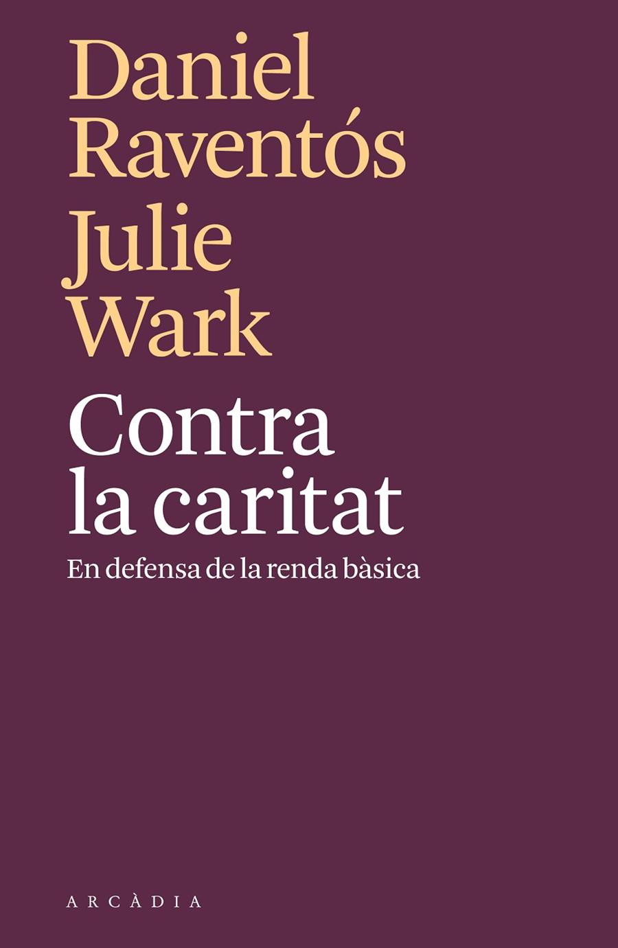 Contra la caritat | 9788494820571 | Raventós, Daniel/Wark, Julie | Llibres.cat | Llibreria online en català | La Impossible Llibreters Barcelona
