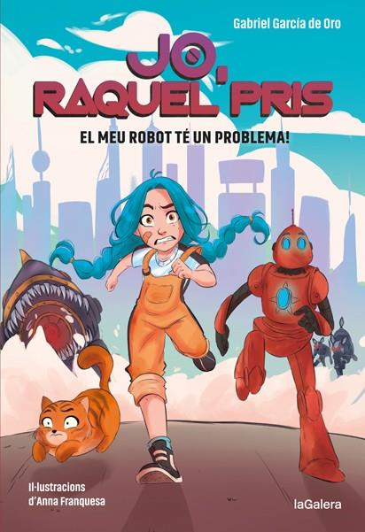 Raquel Pris 1. El meu robot té un problema! | 9788424670917 | García de Oro, Gabriel | Llibres.cat | Llibreria online en català | La Impossible Llibreters Barcelona