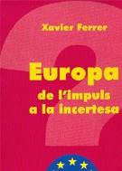 Europa, de l'impuls a la incertesa | 9788483347041 | Ferrer, Xavier | Llibres.cat | Llibreria online en català | La Impossible Llibreters Barcelona
