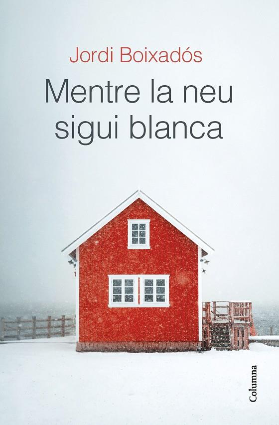 Mentre la neu sigui blanca | 9788466429481 | Boixadós Bisbal, Jordi | Llibres.cat | Llibreria online en català | La Impossible Llibreters Barcelona
