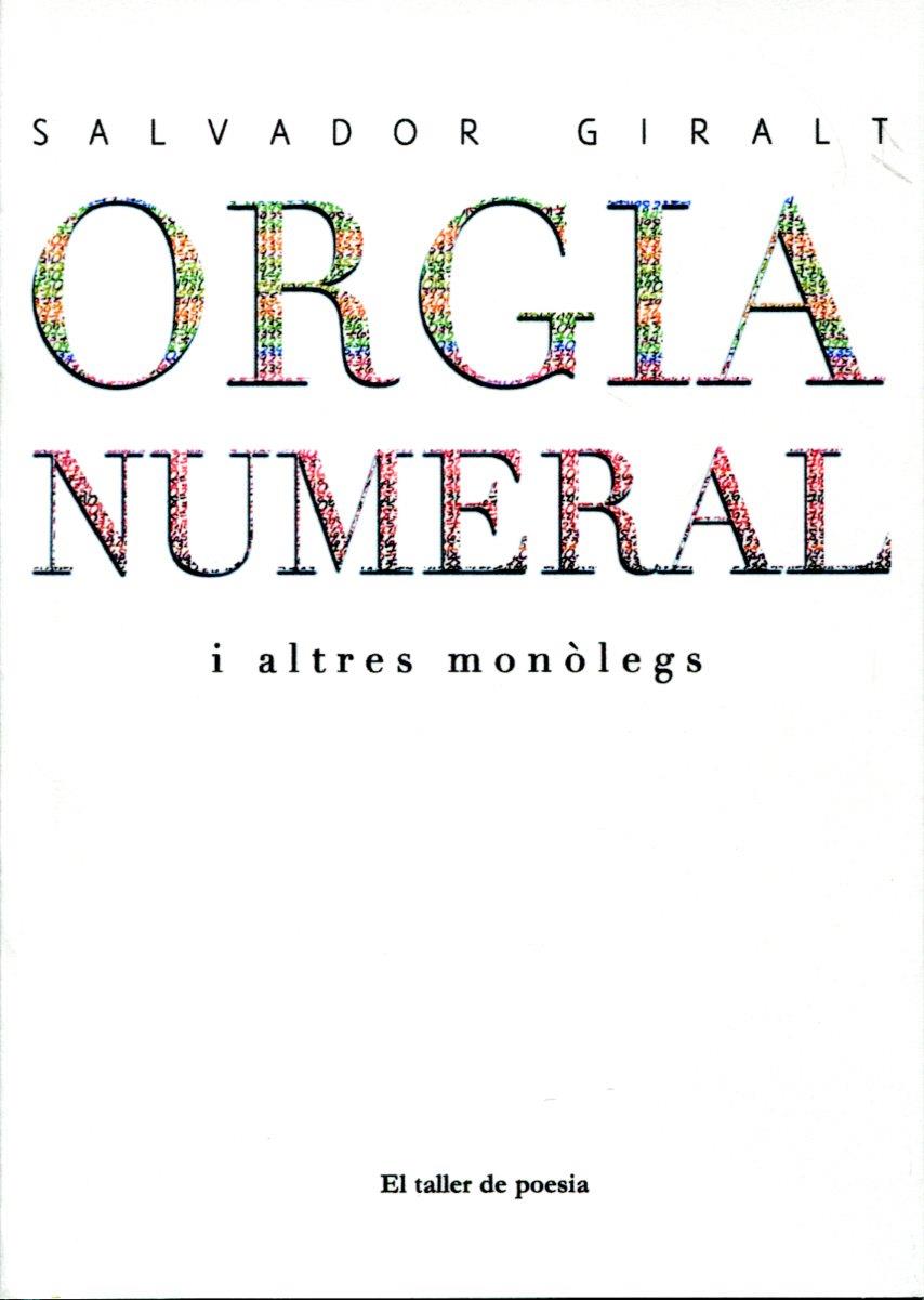 Orgia numeral i altres monòlegs | 9788492563371 | Giralt, Salvador | Llibres.cat | Llibreria online en català | La Impossible Llibreters Barcelona