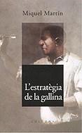 L'estratègia de la gallina | 9788466400985 | Martín i Serra, Miquel | Llibres.cat | Llibreria online en català | La Impossible Llibreters Barcelona