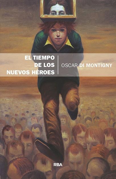 El tiempo de los nuevos heroes | 9788490569689 | DI MONTIGNY , OSCAR | Llibres.cat | Llibreria online en català | La Impossible Llibreters Barcelona
