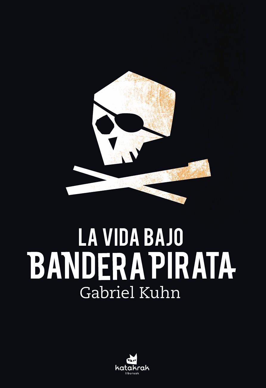 La vida bajo bandera pirata | 9788416946617 | Kuhn, Gabriel | Llibres.cat | Llibreria online en català | La Impossible Llibreters Barcelona