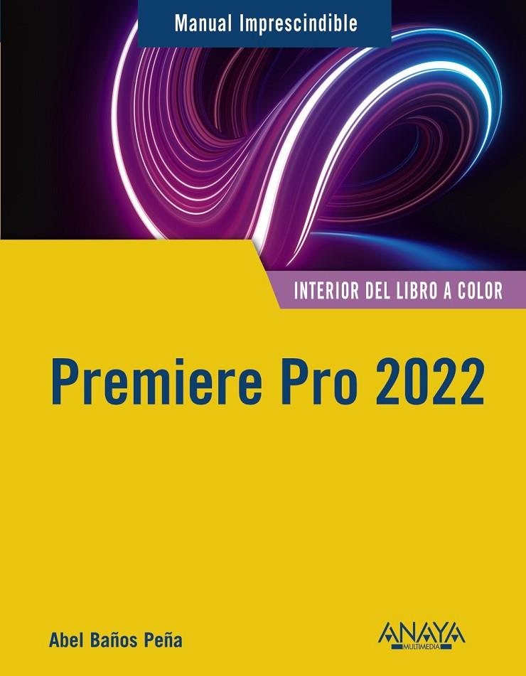 Premiere Pro 2022 | 9788441545854 | Baños Peña, Abel | Llibres.cat | Llibreria online en català | La Impossible Llibreters Barcelona