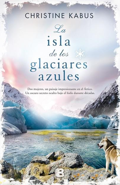 La isla de los glaciares azules | 9788466657075 | Kabus, Christine | Llibres.cat | Llibreria online en català | La Impossible Llibreters Barcelona