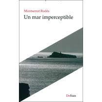 Un mar imperceptible | 9788416554645 | Rodés Carbonell, Montserrat | Llibres.cat | Llibreria online en català | La Impossible Llibreters Barcelona