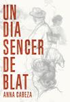 Un dia sencer de blat | 9788483431177 | Cabeza, Anna | Llibres.cat | Llibreria online en català | La Impossible Llibreters Barcelona