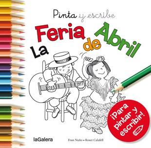 Pinta y escribe La Feria de Abril | 9788424654696 | Fran Nuño \ Roser Calafell (ilustr.) | Llibres.cat | Llibreria online en català | La Impossible Llibreters Barcelona