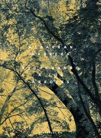 Escuchando a los árboles | 9788419233677 | Albarrán Cabrera | Llibres.cat | Llibreria online en català | La Impossible Llibreters Barcelona