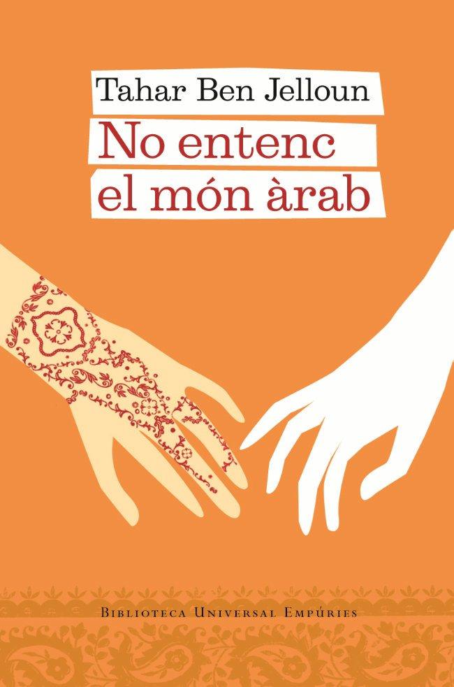 No entenc el món àrab | 9788497875271 | Ben Jelloun, Tahar | Llibres.cat | Llibreria online en català | La Impossible Llibreters Barcelona