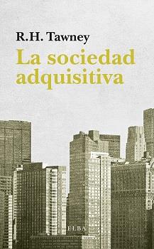 La sociedad adquisitiva | 9788494552410 | Tawney, R.H. | Llibres.cat | Llibreria online en català | La Impossible Llibreters Barcelona