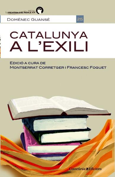 Catalunya a l'exili | 9788490342121 | Guansé i Salesas, Domènech | Llibres.cat | Llibreria online en català | La Impossible Llibreters Barcelona