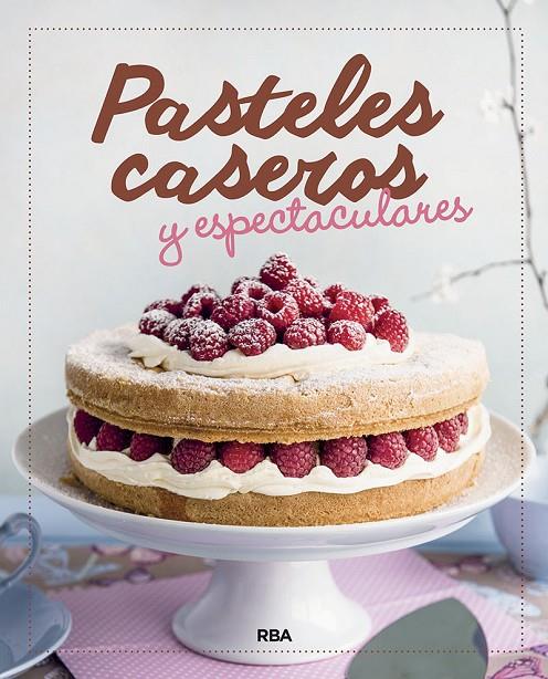Pasteles caseros y espectaculares | 9788424938345 | Llibres.cat | Llibreria online en català | La Impossible Llibreters Barcelona