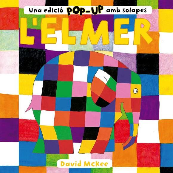 L'Elmer. Una edició pop-up amb solapes | 9788448858742 | McKee, David | Llibres.cat | Llibreria online en català | La Impossible Llibreters Barcelona