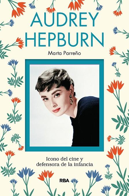 Audrey Hepburn | 9788491873211 | Parreño Gala, Marta | Llibres.cat | Llibreria online en català | La Impossible Llibreters Barcelona