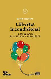 LLIBERTAT INCONDICIONAL | 9788418705311 | David Casassas | Llibres.cat | Llibreria online en català | La Impossible Llibreters Barcelona