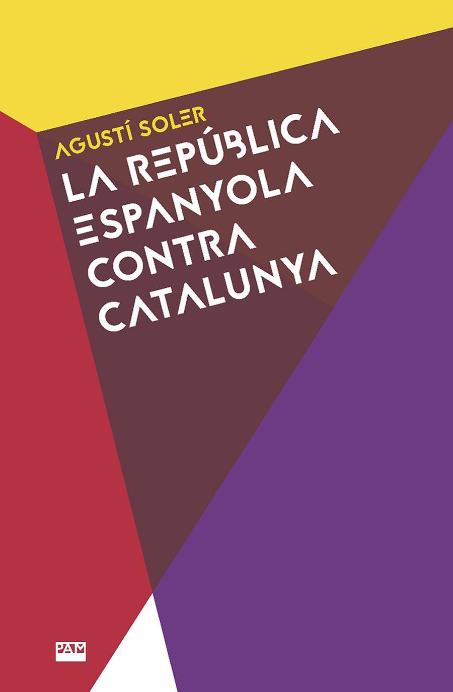 La República espanyola contra Catalunya | 9788491911531 | Soler, Agustí | Llibres.cat | Llibreria online en català | La Impossible Llibreters Barcelona