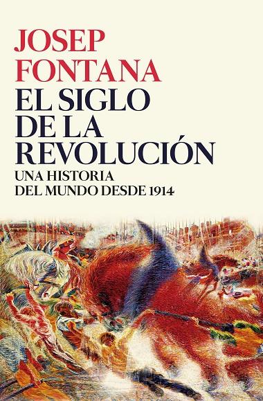 El siglo de la revolución | 9788416771509 | Josep Fontana Lázaro | Llibres.cat | Llibreria online en català | La Impossible Llibreters Barcelona