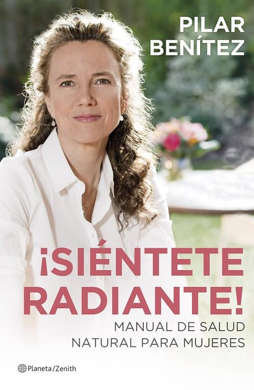 ¡Siéntete radiante! | 9788408128632 | Pilar Benítez | Llibres.cat | Llibreria online en català | La Impossible Llibreters Barcelona