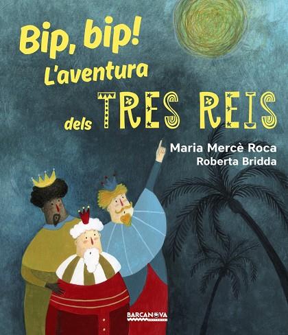 Bip, Bip! L'aventura dels Tres Reis | 9788448942731 | Roca, Maria Mercè | Llibres.cat | Llibreria online en català | La Impossible Llibreters Barcelona