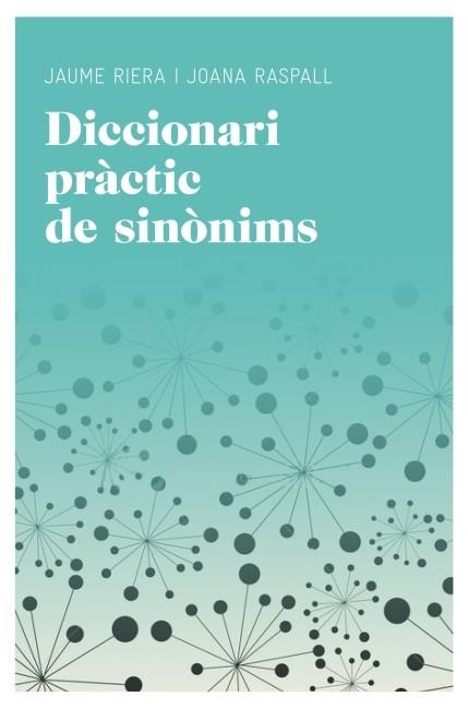 Diccionari pràctic de sinònims | 9788415192473 | Raspall Juanola, Joana / Riera Sans, Jaume | Llibres.cat | Llibreria online en català | La Impossible Llibreters Barcelona