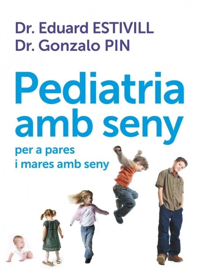 Pediatria amb seny | 9788401387944 | Estivill, Dr. Eduard / Pin, Gonzalo | Llibres.cat | Llibreria online en català | La Impossible Llibreters Barcelona