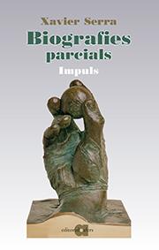 Biografies Parcials. Impuls | 9788416260584 | Serra Labrado, Xavier | Llibres.cat | Llibreria online en català | La Impossible Llibreters Barcelona