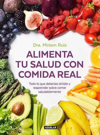 Alimenta tu salud con comida real | 9788403521889 | Ruiz, Dra. Miriam | Llibres.cat | Llibreria online en català | La Impossible Llibreters Barcelona