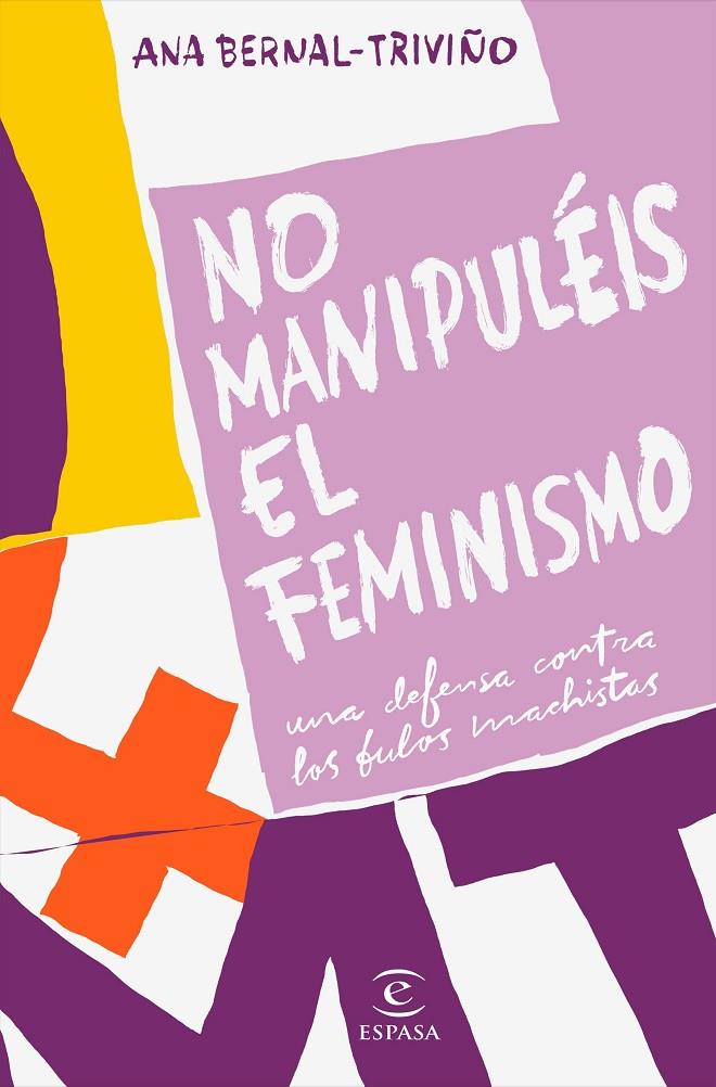 No manipuléis el feminismo | 9788467057034 | Bernal Triviño, Ana | Llibres.cat | Llibreria online en català | La Impossible Llibreters Barcelona